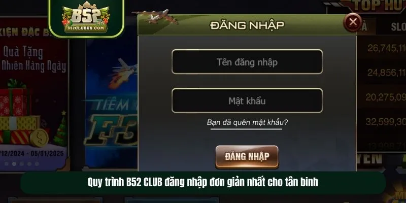 Quy trình B52 CLUB đăng nhập đơn giản nhất cho tân binh 